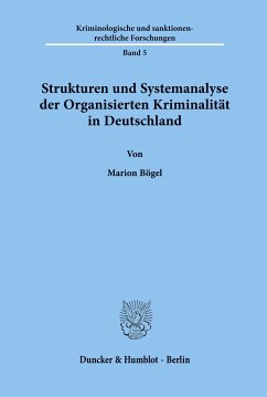 Strukturen und Systemanalyse der Organisierten Kriminalität in Deutschland. - Bögel, Marion