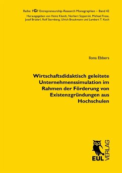 Wirtschaftsdidaktisch geleitete Unternehmenssimulation im Rahmen der Förderung von Existenzgründungen aus Hochschulen