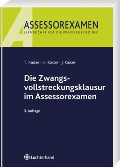 Zwangsvollstreckungsklausur im Assessorexamen - Kaiser, Horst, Jan Kaiser und Torsten Kaiser