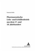 Pharmazeutische Lehr- und Gehilfenbriefe aus dem 17. und 18. Jahrhundert Pharmazeutische Lehr- und Gehilfenbriefe aus dem 17. und 18. Jahrhundert