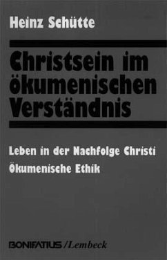 Christsein im ökumenischen Verständnis - Schütte, Heinz