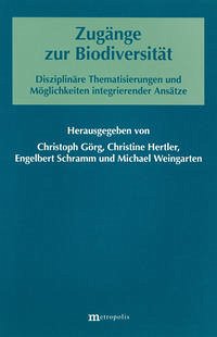 Zugänge zur Biodiversität - Görg, Christoph / Hertler, Christine / Schramm, Engelbert / Weingarten, Michael (Hgg.)