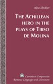 The Achillean Hero in the Plays of Tirso de Molina