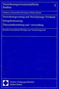 Versicherungsvertrag und Versicherungs-Treuhand, Ertragsbesteuerung, Überschußermittlung und Überschußverwendung - Lehmann, Matthias;Kirchgesser, Karl;Rückle, Dieter