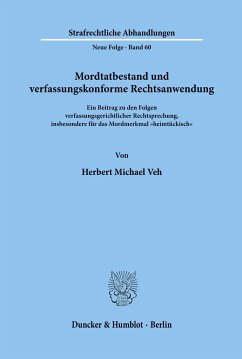 Mordtatbestand und verfassungskonforme Rechtsanwendung. - Veh, Herbert Michael