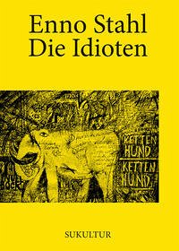 Die Idioten - Stahl, Enno