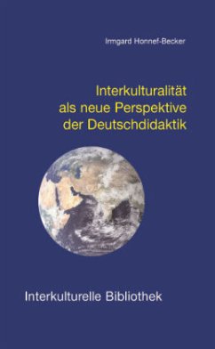 Interkulturalität als neue Perspektive der Deutschdidaktik - Honnef-Becker, Irmgard