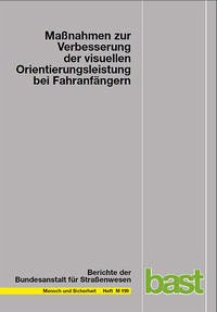 Maßnahmen zur Verbesserung der visuellen Orientierungsleistung bei Fahranfängern - Müsseler, Jochen; Debus, Günter; Huestegge, Lynn; Anders, Sina; Skottke, Eva-Maria