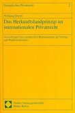 Das Herkunftslandprinzip im internationalen Privatrecht Das Herkunftslandprinzip im internationalen Privatrecht