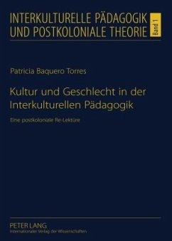 Kultur und Geschlecht in der Interkulturellen Pädagogik - Baquero Torres, Patricia