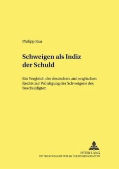 Schweigen als Indiz der Schuld - Rau, Philipp