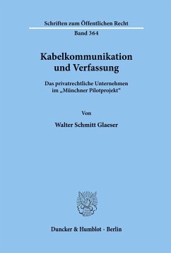 Kabelkommunikation und Verfassung. - Schmitt Glaeser, Walter