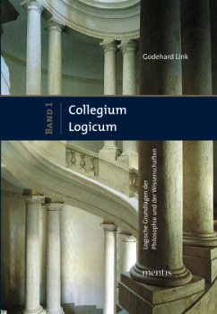 Collegium Logicum - Logische Grundlagen der Philosophie und der Wissenschaften - Link, Godehard