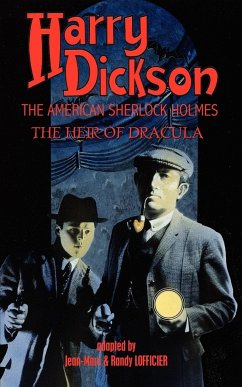 Harry Dickson, the American Sherlock Holmes - Dickson, Harry