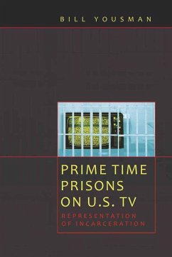 Prime Time Prisons on U.S. TV - Yousman, Bill