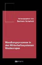 Wandlungsprozesse in den Wirtschaftssystemen Westeuropas - Schefold, Bertram (Hrsg.)