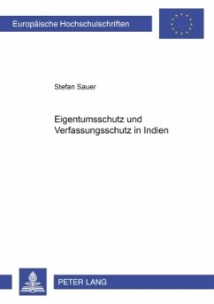 Eigentumsschutz und Verfassungsstruktur in Indien - Sauer, Stefan