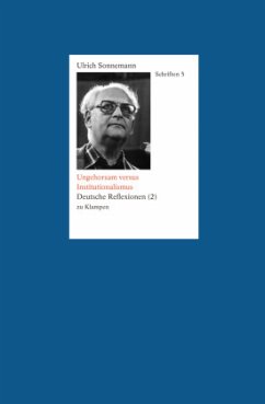 Schriften / Ungehorsam versus Institutionalismus. Schriften 5 / Schriften 5 - Sonnemann, Ulrich