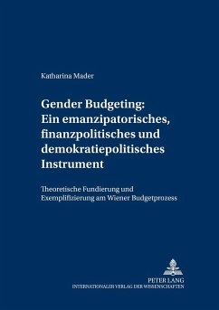 Gender Budgeting: Ein emanzipatorisches, finanzpolitisches und demokratiepolitisches Instrument - Mader, Katharina