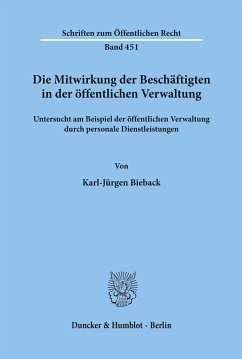 Die Mitwirkung der Beschäftigten in der öffentlichen Verwaltung, - Bieback, Karl-Jürgen