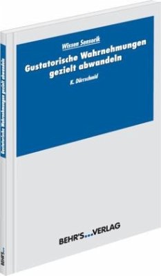 Gustatorische Wahrnehmung gezielt abwandeln - Dürrschmid, Klaus