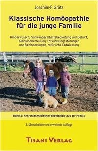 Klassische Homöopathie für die junge Familie - Grätz, Joachim F