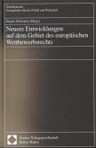 Neuere Entwicklungen auf dem Gebiet des europäischen Wettbewerbsrechts