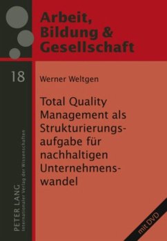 Total Quality Management als Strukturierungsaufgabe für nachhaltigen Unternehmenswandel - Weltge, Werner