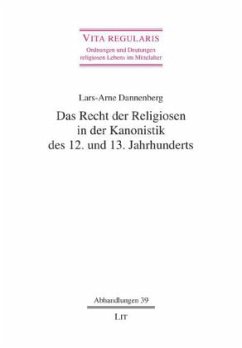 Das Recht der Religiosen in der Kanonistik des 12. und 13. Jahrhunderts - Dannenberg, Lars A
