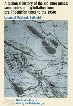 A technical history of the Rio Tinto mines: some notes on exploitation from pre-Phoenician times to the 1950s - Salkield, L. U.