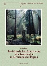 Die historischen Grenzsteine des Rennsteiges in der Neuhäuser Region