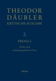 Theodor Däubler - Kritische Ausgabe / Prosa I / Kritische Ausgabe BD 2