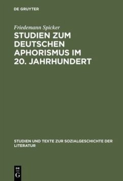 Studien zum deutschen Aphorismus im 20. Jahrhundert - Spicker, Friedemann