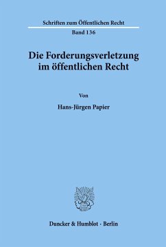 Die Forderungsverletzung im öffentlichen Recht. - Papier, Hans-Jürgen