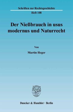 Der Nießbrauch in usus modernus und Naturrecht. - Heger, Martin