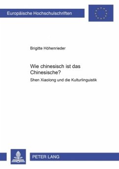 Wie chinesisch ist das Chinesische? - Höhenrieder, Brigitte