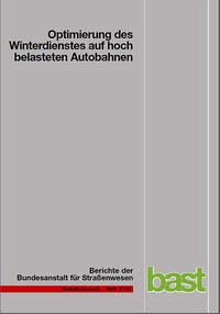 Optimierung des Winterdienstes auf hoch belasteten Autobahnen - Cypra, Th; Roos, R; Zimmermann, M