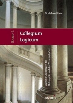 Collegium Logicum - Logische Grundlagen der Philosophie und der Wissenschaften - Link, Godehard