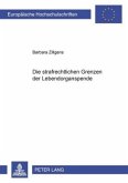 Die strafrechtlichen Grenzen der Lebendorganspende