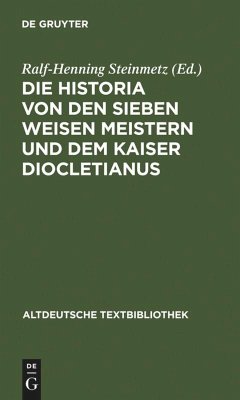 Die Historia von den sieben weisen Meistern und dem Kaiser Diocletianus - Steinmetz, Ralf-Henning (Hrsg.)