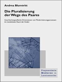 Die Pluralisierung der Wege des Paares - Blumtritt, Andrea