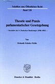 Theorie und Praxis parlamentarischer Gesetzgebung -