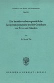 Die betriebsverfassungsrechtliche Kooperationsmaxime und der Grundsatz von Treu und Glauben.