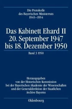 Das Kabinett Ehard II / Die Protokolle des Bayerischen Ministerrats 1945-1954 II,1