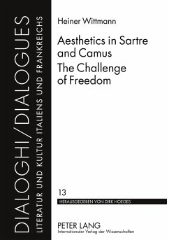 Aesthetics in Sartre and Camus. The Challenge of Freedom - Wittmann, Heiner