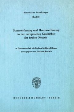 Staatsverfassung und Heeresverfassung in der europäischen Geschichte der frühen Neuzeit. - Stollberg-Rilinger, Barbara