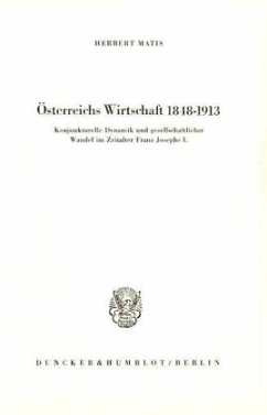 Österreichs Wirtschaft 1848 - 1913. - Matis, Herbert