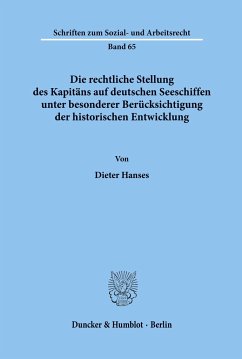 Die rechtliche Stellung des Kapitäns auf deutschen Seeschiffen unter besonderer Berücksichtigung der historischen Entwicklung. - Hanses, Dieter