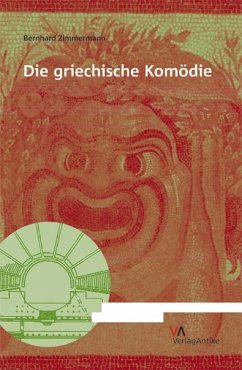 Die griechische Komödie - Zimmermann, Bernhard