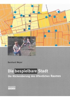 Die bespielbare Stadt - Meyer, Bernhard